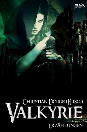 ISBN 9783746791166: VALKYRIE - Internationale Fantasy-Storys, hrsg. von Christian Dörge