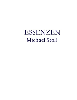 ISBN 9783746903934: ESSENZEN_Blau: Dichtungen von Michael Stoll (I. - XII. (2017 - 2029))