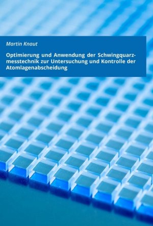 ISBN 9783746919799: Optimierung und Anwendung der Schwingquarzmesstechnik zur Untersuchung und Kontrolle der Atomlagenabscheidung