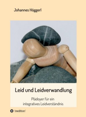 ISBN 9783746982083: Leid und Leidverwandlung - Plädoyer für ein integratives Leidverständnis