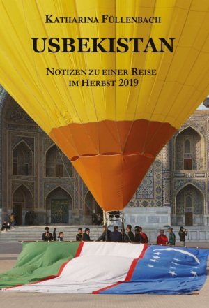 antiquarisches Buch – Katharina Füllenbach – USBEKISTAN - Notizen zu einer Reise im Herbst 2019