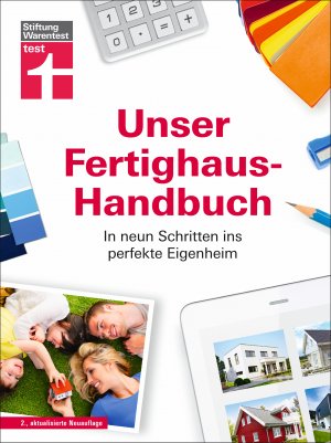 ISBN 9783747104811: Unser Fertighaus-Handbuch - In neun Schritten ins perfekte Eigenheim