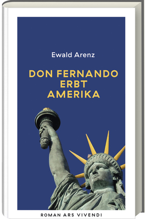 ISBN 9783747205976: Don Fernando erbt Amerika (Erfolgsausgabe) – Roman