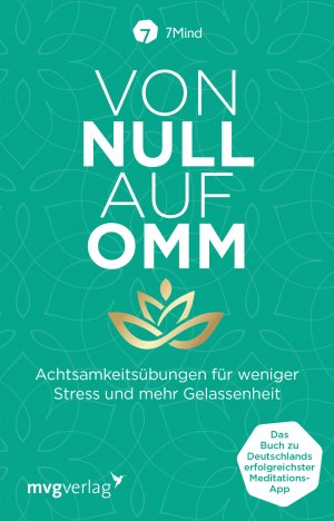 ISBN 9783747400012: Von Null auf Omm - Achtsamkeitsübungen für weniger Stress und mehr Gelassenheit: Das Buch zu Deutschlands erfolgreichster Meditations-App