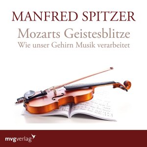 ISBN 9783747400111: Mozarts Geistesblitze - Wie unser Gehirn Musik verarbeitet