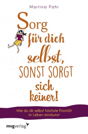 neues Buch – Martina Pahr – Sorg für dich selbst, sonst sorgt sich keiner!