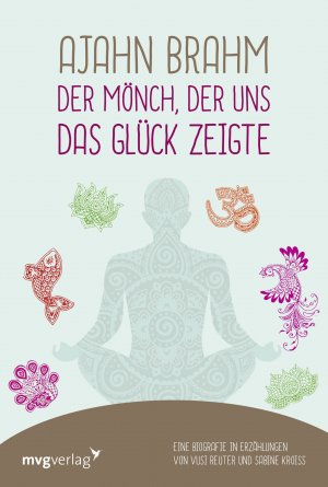 ISBN 9783747400739: Ajahn Brahm – Der Mönch, der uns das Glück zeigte - Eine Biografie in Erzählungen von Vusi Reuter und Sabine Kroiß