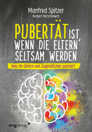 ISBN 9783747401255: Pubertät ist, wenn die Eltern seltsam werden - Was im Gehirn von Jugendlichen passiert