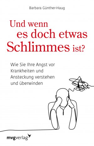 ISBN 9783747402849: Und wenn es doch etwas Schlimmes ist? - Wie Sie Ihre Angst vor Krankheiten verstehen und überwinden