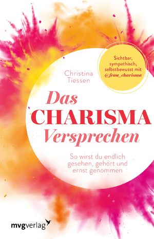 ISBN 9783747405932: Das Charisma-Versprechen - So wirst du endlich gesehen, gehört und ernst genommen. Sichtbar, sympathisch, selbstbewusst mit @frau_charisma