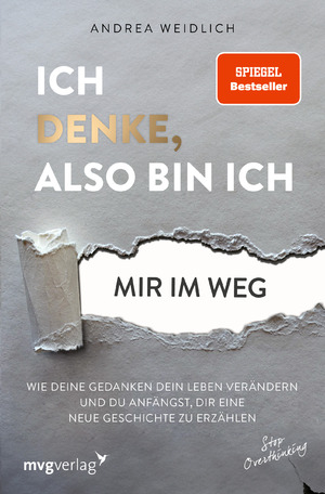 ISBN 9783747406038: Ich denke, also bin ich... mir im Weg – Wie deine Gedanken dein Leben verändern und du anfängst, dir eine neue Geschichte zu erzählen (SPIEGEL-BESTSELLER)