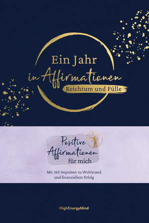 ISBN 9783747406472: Ein Jahr in Affirmationen - Reichtum und Fülle | Philipp Hausser (u. a.) | Buch | 208 S. | Deutsch | 2024 | mvg Verlag | EAN 9783747406472