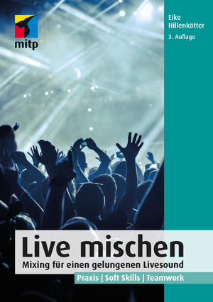 ISBN 9783747505748: Live mischen – Mixing für einen gelungenen Livesound. Praxis | Soft Skills | Teamwork