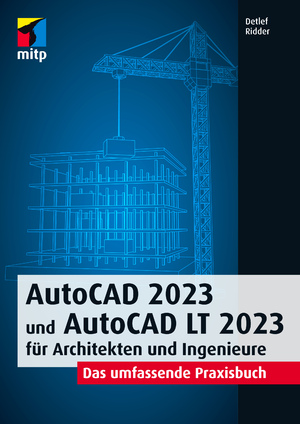 ISBN 9783747505960: AutoCAD 2023 und AutoCAD LT 2023 für Architekten und Ingenieure – Das umfassende Praxisbuch