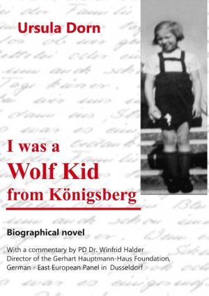 ISBN 9783748109181: I was a Wolf Kid from Königsberg - Biographical novel