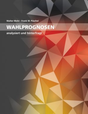 ISBN 9783748109471: Wahlprognosen - analysiert und hinterfragt