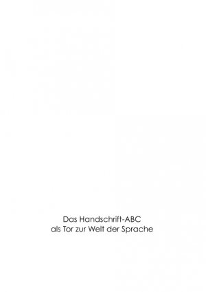 ISBN 9783748109709: Das Handschrift-Abc - als Tor zur Welt der Sprache!