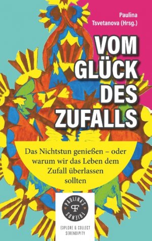 ISBN 9783748110613: Vom Glück des Zufalls – Das Nichtstun genießen, oder warum wir das Leben dem Zufall überlassen sollten