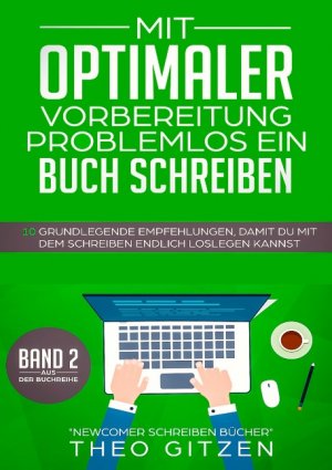 ISBN 9783748111559: Mit optimaler Vorbereitung problemlos ein Buch schreiben – 10 grundlegende Empfehlungen, damit Du mit dem Schreiben endlich loslegen kannst