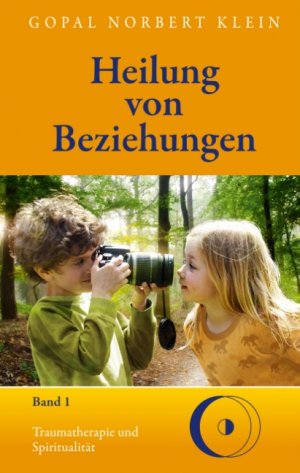 gebrauchtes Buch – Gopal Norbert Klein – Heilung von Beziehungen I: Traumatherapie und Spiritualität