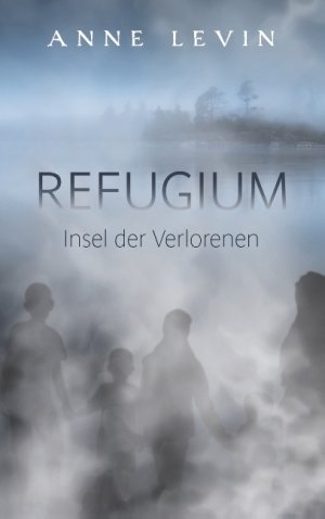 ISBN 9783748127710: Refugium : Insel der Verlorenen