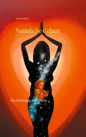 ISBN 9783748139416: Natürliche Geburt – Die Befreiung der Göttin