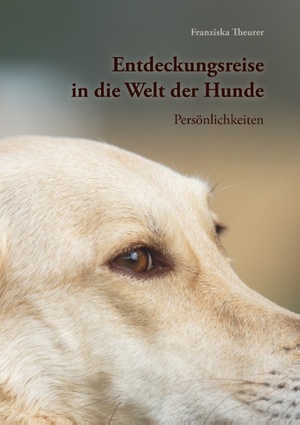 ISBN 9783748147695: Entdeckungsreise in die Welt der Hunde - Persönlichkeiten