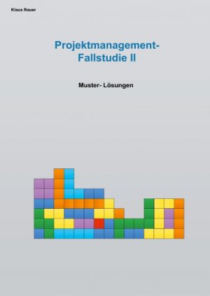 ISBN 9783748151784: Fallstudie Projektmangement II - Muster-Lösungen