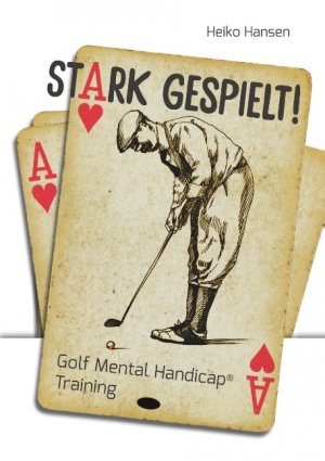 ISBN 9783748184188: Stark gespielt – Golf Mental Handicap Training inkl. Trainingspläne und Mental Coin System, ab 10 Jahre