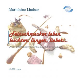 ISBN 9783748189190: Feinschmecker leben leichter, länger, lieber ... – Meine Ernährungsphilosophie - kurz zusammengefasst