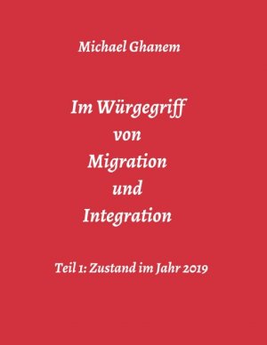 ISBN 9783748276173: Im Würgegriff von Migration und Integration