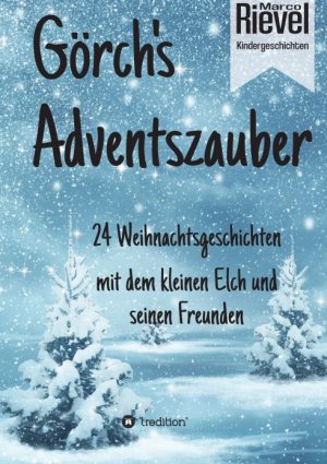 ISBN 9783748289081: Görch's Adventszauber – 24 Weihnachtsgeschichten