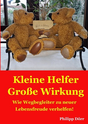 ISBN 9783748507420: Kleine Helfer Große Wirkung - Wie Wegbegleiter zu neuer Lebensfreude verhelfen!