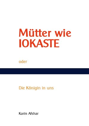 neues Buch – Karin Afshar – Muetter wie Iokaste