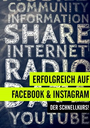 ISBN 9783748542599: Erfolgreich auf Facebook und Instagram - Schnellkurs für Facebook &amp; Instagram