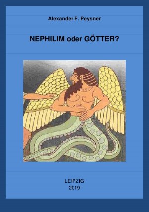 ISBN 9783748569862: Analyose der Legenden und Mythologie um die Geschichte der unserer... / Uralten Legenden, Mythen und die Geschichte der unseren Zivilisation. Analyse aus der Sicht des XXI Jahrhunderts u. Z. - NEPHILIM: Gefallene oder GÖTTER?