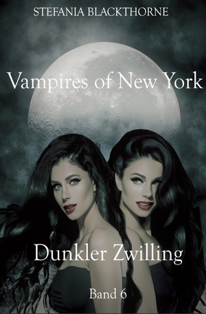 ISBN 9783748583943: Vampires of New York - Band 6 - Dunkler Zwilling