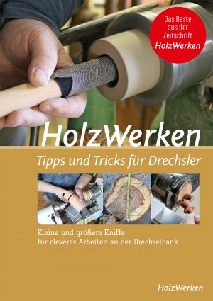 ISBN 9783748602446: HolzWerken - Tipps & Tricks für Drechsler | Vincentz Network | Taschenbuch | 88 S. | Deutsch | 2019 | Vincentz Network GmbH & C | EAN 9783748602446