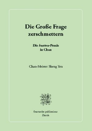 ISBN 9783749418633: Die Große Frage zerschmettern - Die huatou-Praxis in Chan