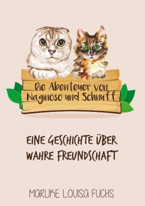 ISBN 9783749420148: Die Abenteuer von Naginoso und Schnuff – Eine Geschichte über wahre Freundschaft