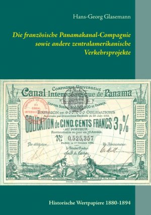 ISBN 9783749429042: Die französische Panamakanal-Compagnie sowie andere zentralamerikanische Verkehrsprojekte - Historische Wertpapiere 1880-1894