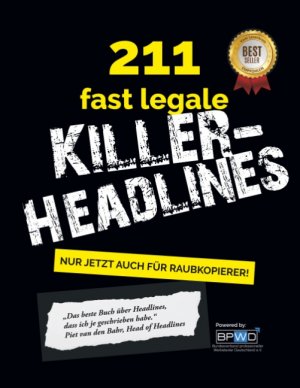 ISBN 9783749444113: 211 fast legale Killer-Headlines – Das ultimative Schlachtzeilen-Lexikon