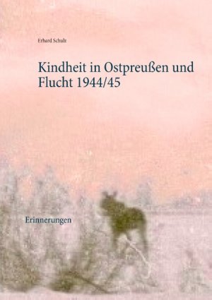 ISBN 9783749451562: Kindheit in Ostpreußen und Flucht 1944/45