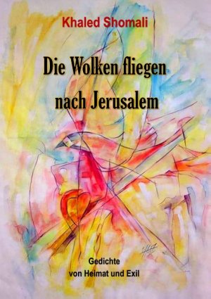 ISBN 9783749453443: Die Wolken fliegen nach Jerusalem | Gedichte von Heimat und Exil | Khaled Shomali | Taschenbuch | Paperback | 68 S. | Deutsch | 2020 | Books on Demand GmbH | EAN 9783749453443