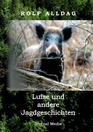 neues Buch – Rolf Alldag – Luise und andere Jagdgeschichten | Rolf Alldag | Taschenbuch | Paperback | 208 S. | Deutsch | 2019 | Books on Demand GmbH | EAN 9783749468164