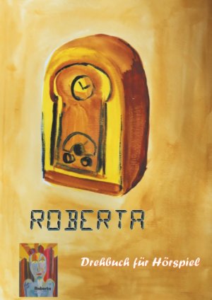 ISBN 9783749478064: Roberta – Drehbuch für ein Hörspiel