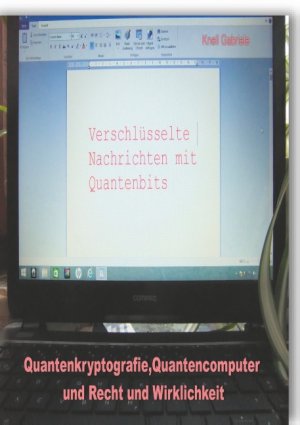 ISBN 9783749478644: Quantenkryptografie, Quantencomputer und Recht und Wirklichkeit