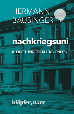 ISBN 9783749610020: Nachkriegsuni. Kleine Tübinger Rückblenden.