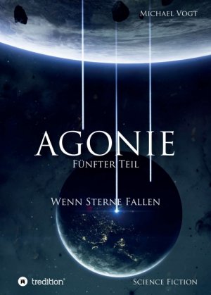 ISBN 9783749703968: Agonie - Fünfter Teil – Wenn Sterne fallen