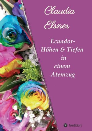 ISBN 9783749729500: Ecuador - Höhen & Tiefen in einem Atemzug